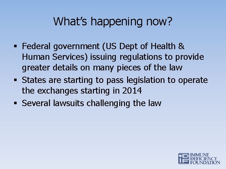 What’s happening now? § Federal government (US Dept of Health & Human Services) issuing