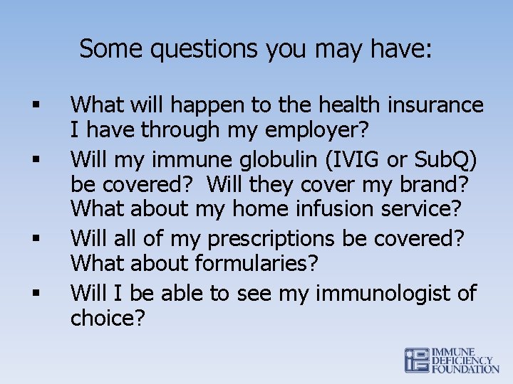 Some questions you may have: § § What will happen to the health insurance