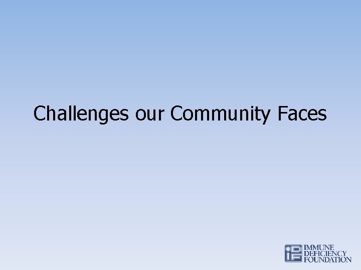 Challenges our Community Faces 