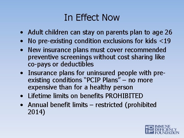 In Effect Now • Adult children can stay on parents plan to age 26