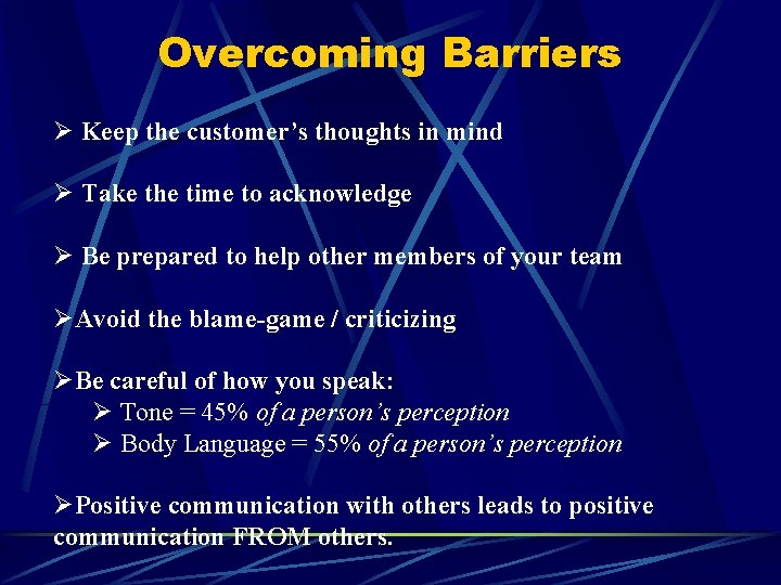 Overcoming Barriers Ø Keep the customer’s thoughts in mind Ø Take the time to