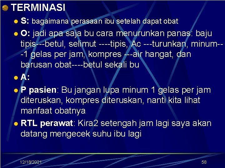 TERMINASI S: bagaimana perasaan ibu setelah dapat obat l O: jadi apa saja bu