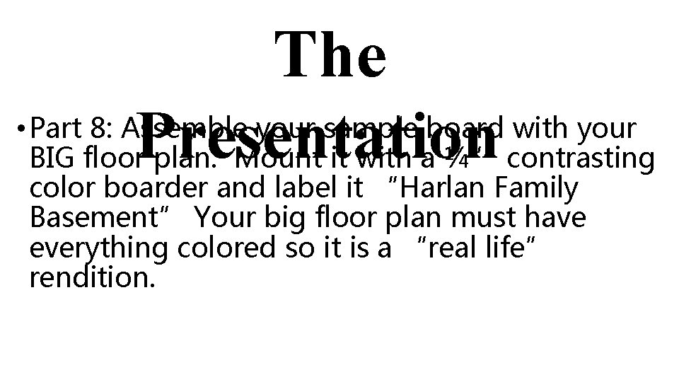 The • Part 8: Assemble your sample board with your Presentation BIG floor plan.