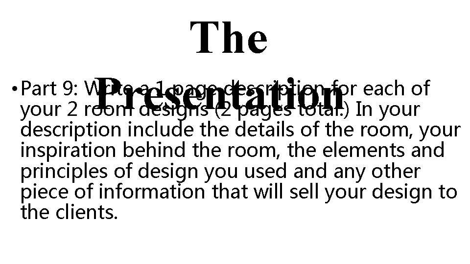 The • Part 9: Write a 1 page description for each of Presentation your