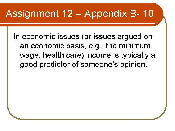 Assignment 12 – Appendix B- 10 In economic issues (or issues argued on an