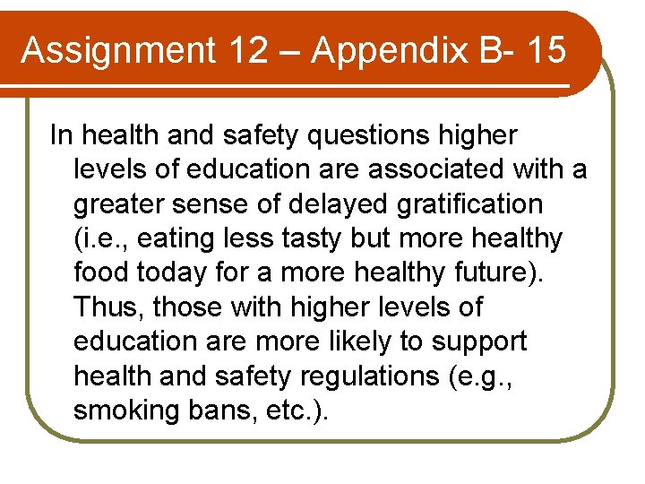 Assignment 12 – Appendix B- 15 In health and safety questions higher levels of