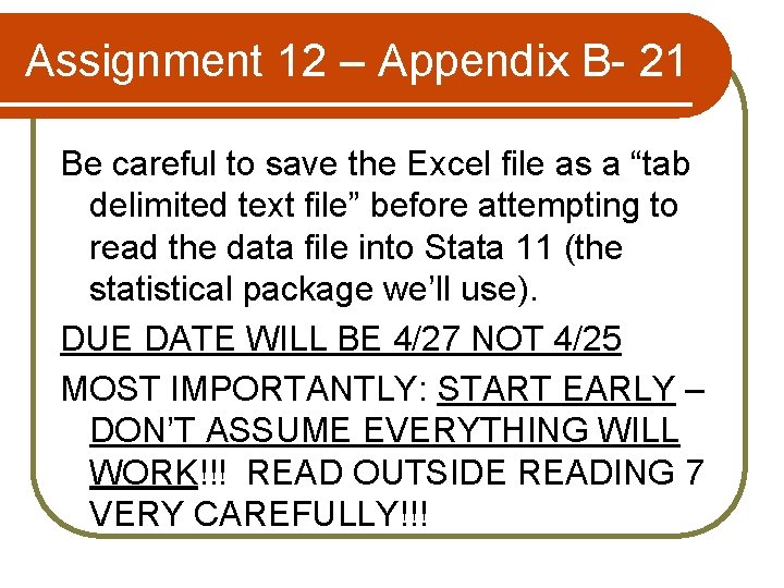 Assignment 12 – Appendix B- 21 Be careful to save the Excel file as