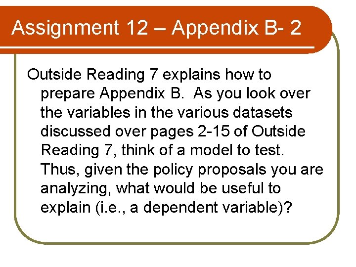 Assignment 12 – Appendix B- 2 Outside Reading 7 explains how to prepare Appendix