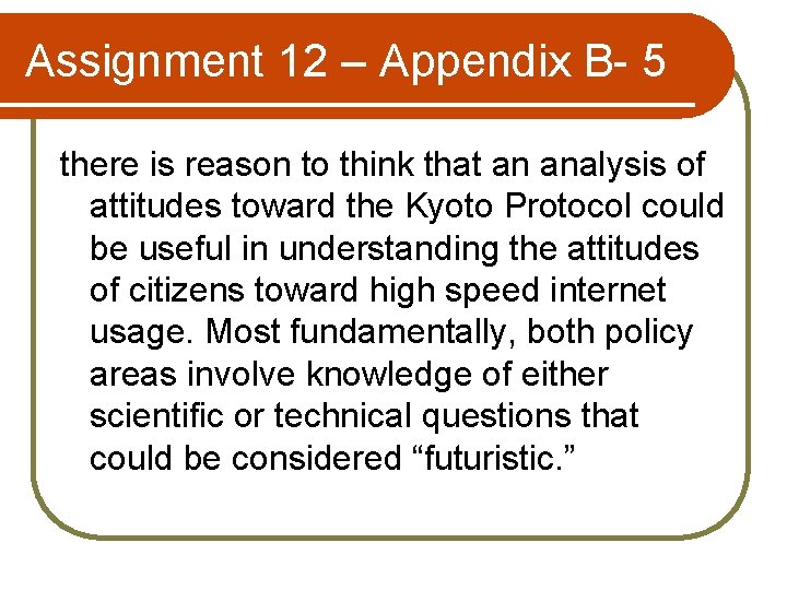 Assignment 12 – Appendix B- 5 there is reason to think that an analysis