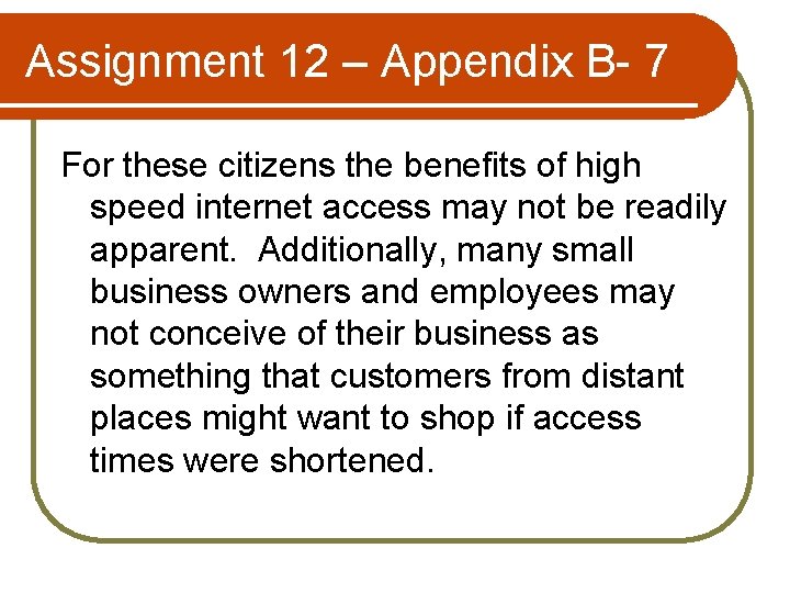 Assignment 12 – Appendix B- 7 For these citizens the benefits of high speed