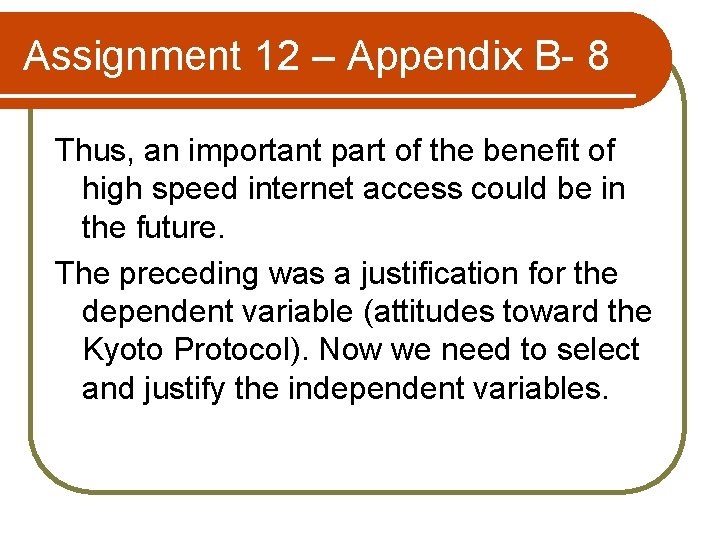 Assignment 12 – Appendix B- 8 Thus, an important part of the benefit of