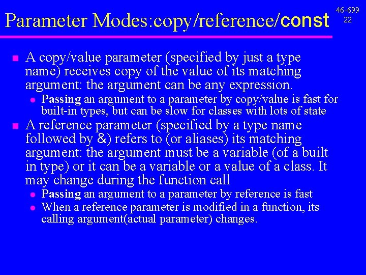 Parameter Modes: copy/reference/const n A copy/value parameter (specified by just a type name) receives Parameter Modes: copy/reference/const n A copy/value parameter (specified by just a type name) receives