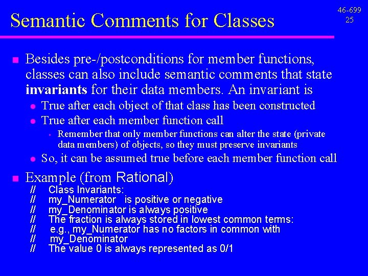 Semantic Comments for Classes n Besides pre-/postconditions for member functions, classes can also include Semantic Comments for Classes n Besides pre-/postconditions for member functions, classes can also include