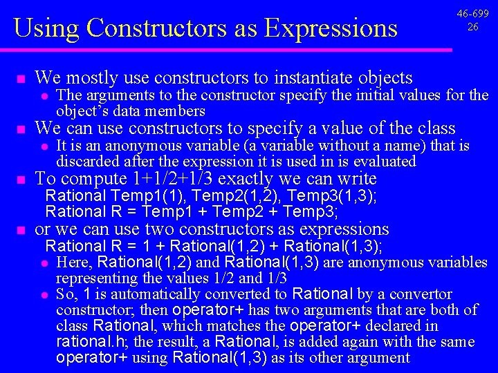 Using Constructors as Expressions n We mostly use constructors to instantiate objects l n Using Constructors as Expressions n We mostly use constructors to instantiate objects l n