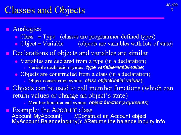 Classes and Objects n Analogies l l n Class º Type (classes are programmer-defined Classes and Objects n Analogies l l n Class º Type (classes are programmer-defined