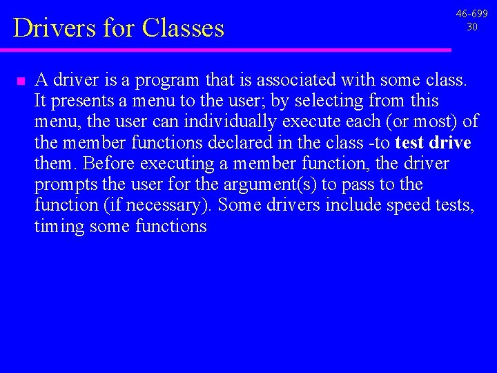 Drivers for Classes n 46 -699 30 A driver is a program that is Drivers for Classes n 46 -699 30 A driver is a program that is