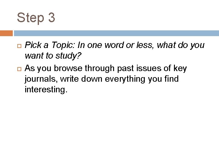 Step 3 Pick a Topic: In one word or less, what do you want