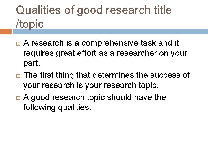 Qualities of good research title /topic A research is a comprehensive task and it