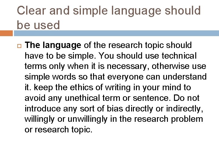 Clear and simple language should be used The language of the research topic should