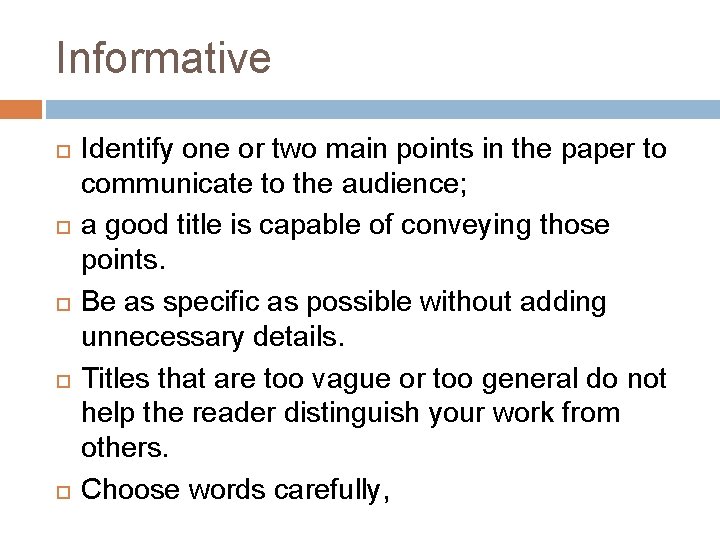Informative Identify one or two main points in the paper to communicate to the