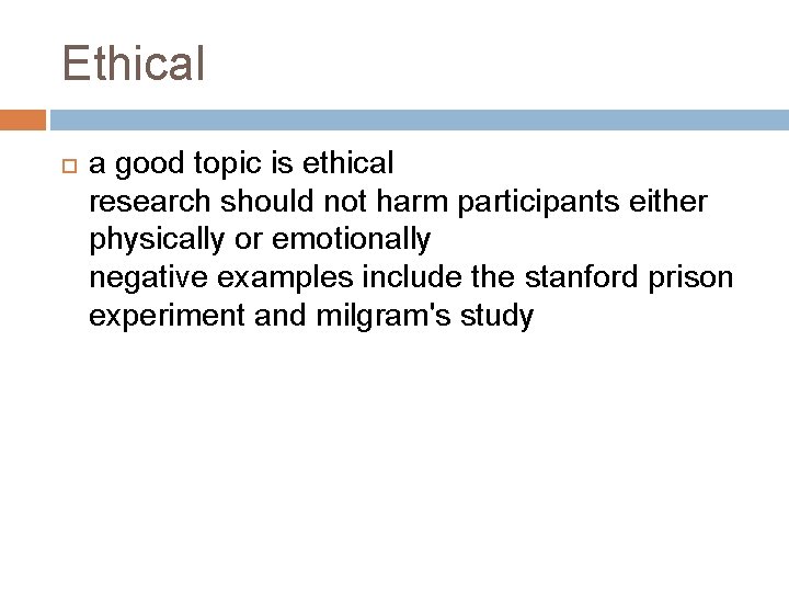 Ethical a good topic is ethical research should not harm participants either physically or