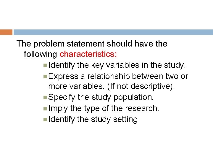 The problem statement should have the following characteristics: Identify the key variables in the