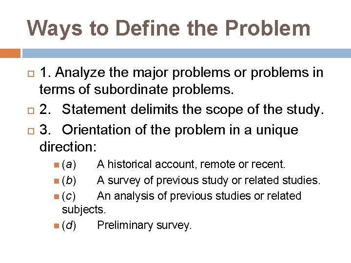 Ways to Define the Problem 1. Analyze the major problems in terms of subordinate