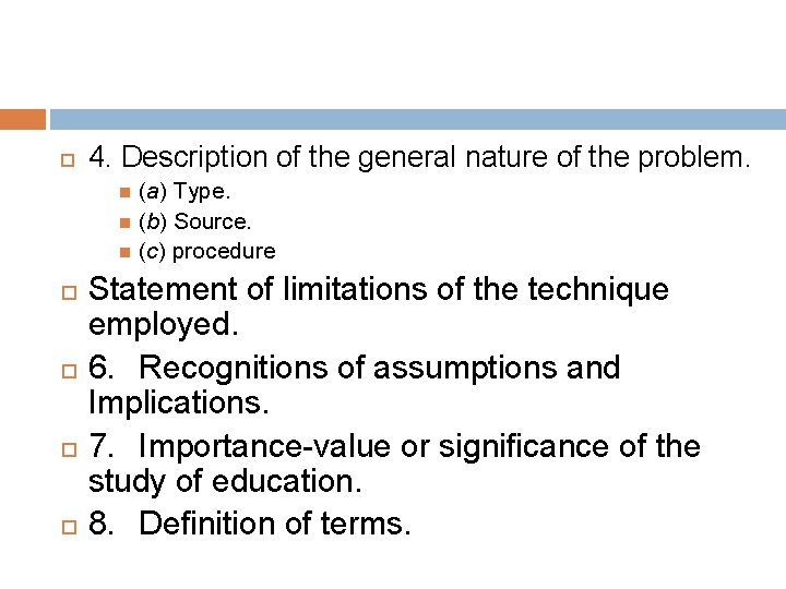  4. Description of the general nature of the problem. (a) Type. (b) Source.