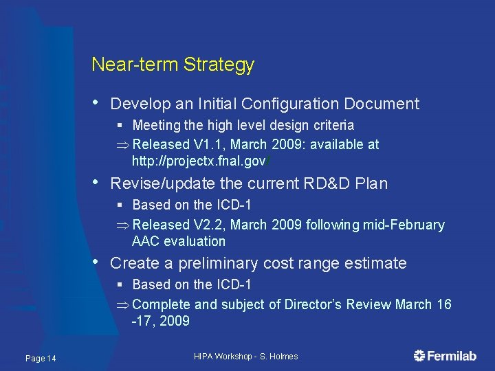 Near-term Strategy • Develop an Initial Configuration Document § Meeting the high level design