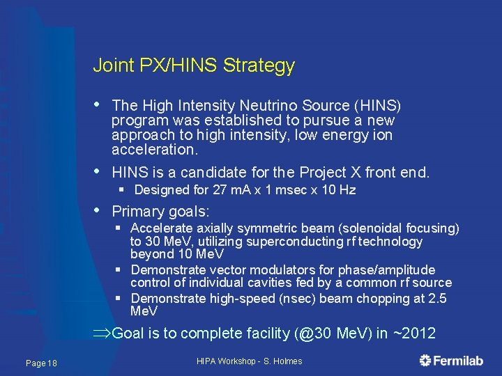 Joint PX/HINS Strategy • The High Intensity Neutrino Source (HINS) program was established to