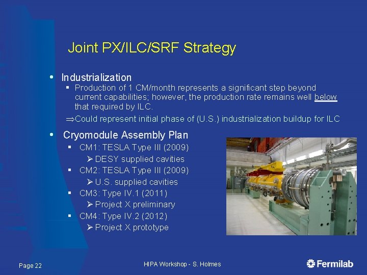 Joint PX/ILC/SRF Strategy • Industrialization § Production of 1 CM/month represents a significant step