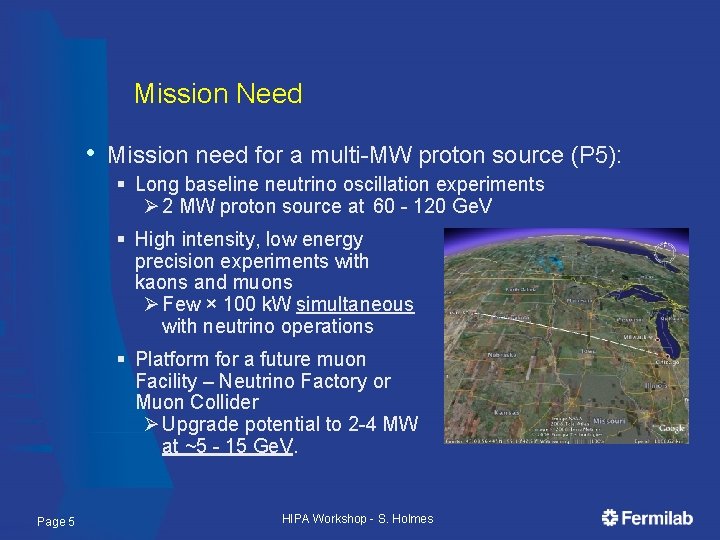 Mission Need • Mission need for a multi-MW proton source (P 5): § Long