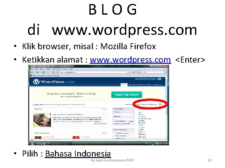 BLOG di www. wordpress. com • Klik browser, misal : Mozilla Firefox • Ketikkan