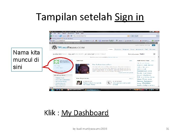 Tampilan setelah Sign in Nama kita muncul di sini Klik : My Dashboard by