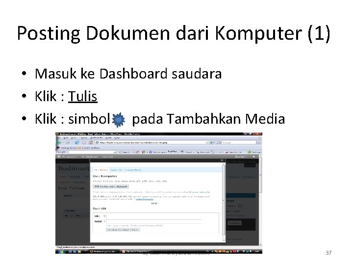 Posting Dokumen dari Komputer (1) • Masuk ke Dashboard saudara • Klik : Tulis