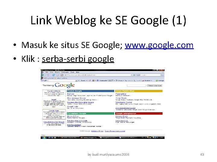 Link Weblog ke SE Google (1) • Masuk ke situs SE Google; www. google.