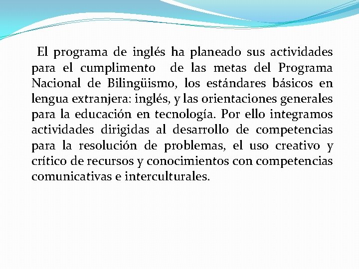 El programa de inglés ha planeado sus actividades para el cumplimento de las metas