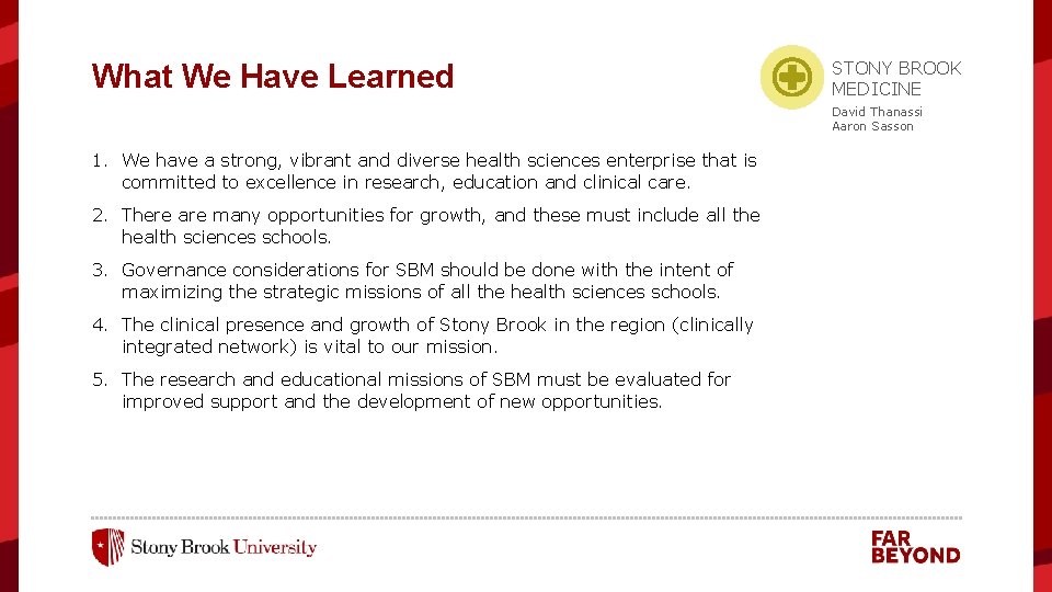 What We Have Learned STONY BROOK MEDICINE David Thanassi Aaron Sasson 1. We have