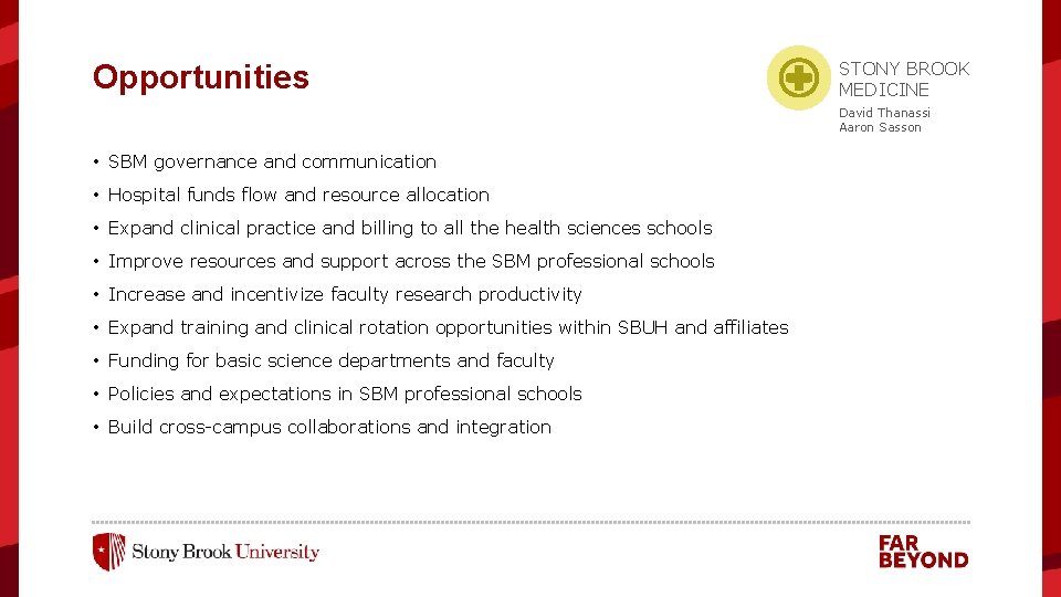 Opportunities STONY BROOK MEDICINE David Thanassi Aaron Sasson • SBM governance and communication •