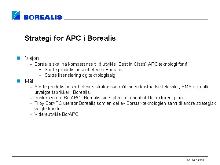 Strategi for APC i Borealis n Visjon – Borealis skal ha kompetanse til å