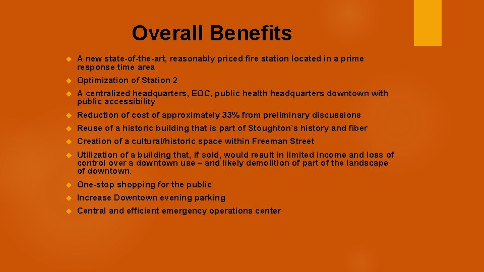 Overall Benefits A new state-of-the-art, reasonably priced fire station located in a prime response