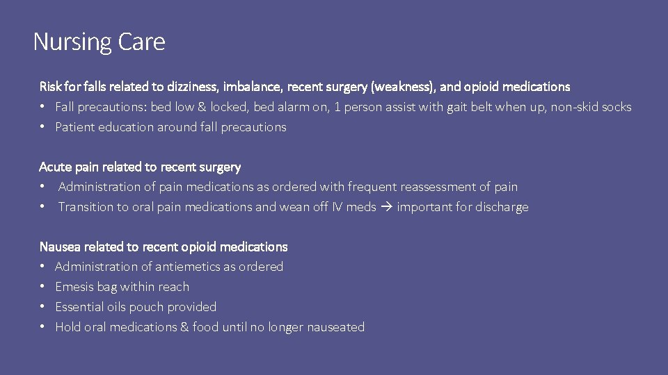 Nursing Care Risk for falls related to dizziness, imbalance, recent surgery (weakness), and opioid