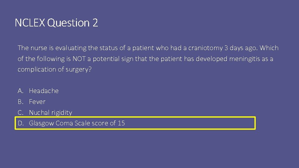 NCLEX Question 2 The nurse is evaluating the status of a patient who had