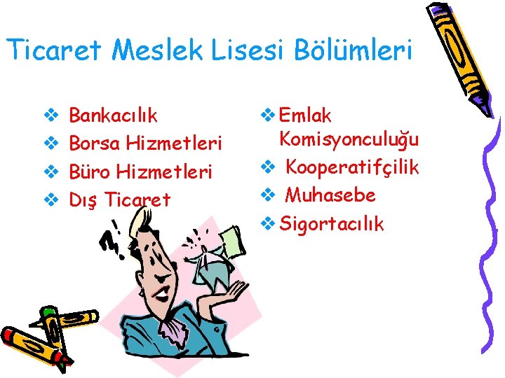 Ticaret Meslek Lisesi Bölümleri v v Bankacılık Borsa Hizmetleri Büro Hizmetleri Dış Ticaret v