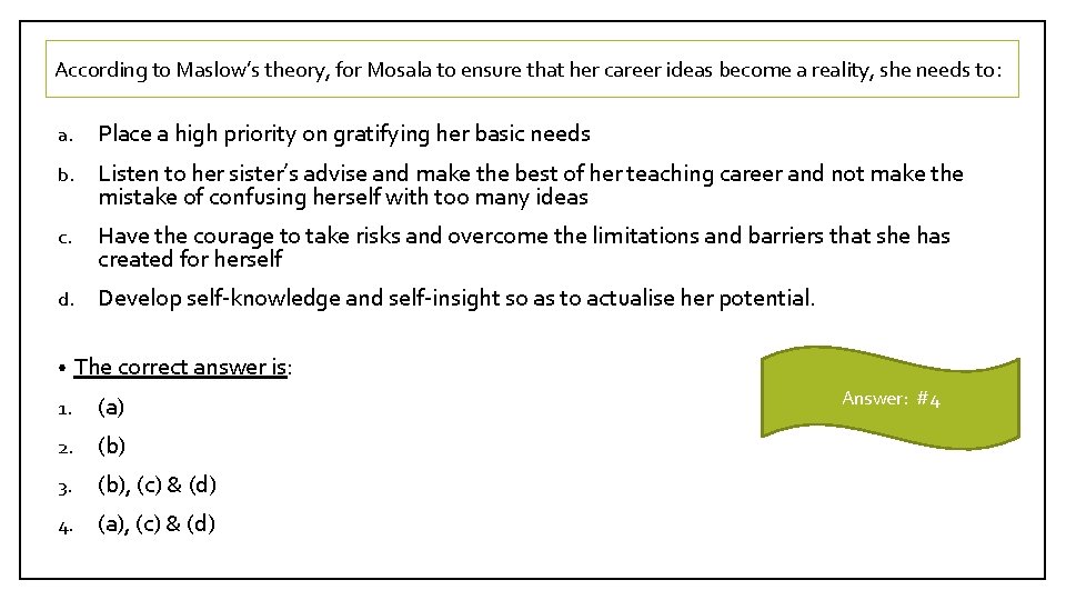 According to Maslow’s theory, for Mosala to ensure that her career ideas become a