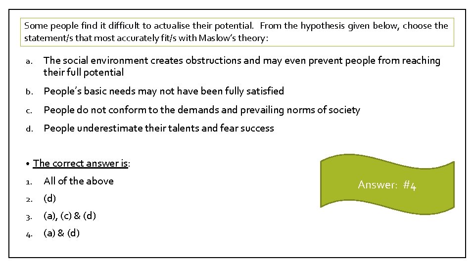 Some people find it difficult to actualise their potential. From the hypothesis given below,