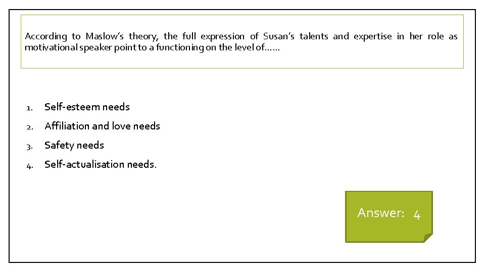 According to Maslow’s theory, the full expression of Susan’s talents and expertise in her