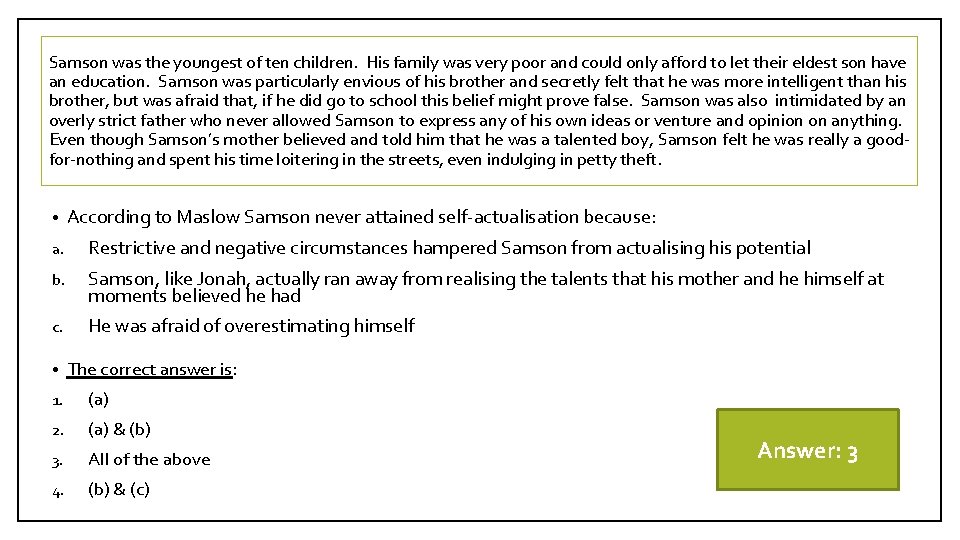 Samson was the youngest of ten children. His family was very poor and could