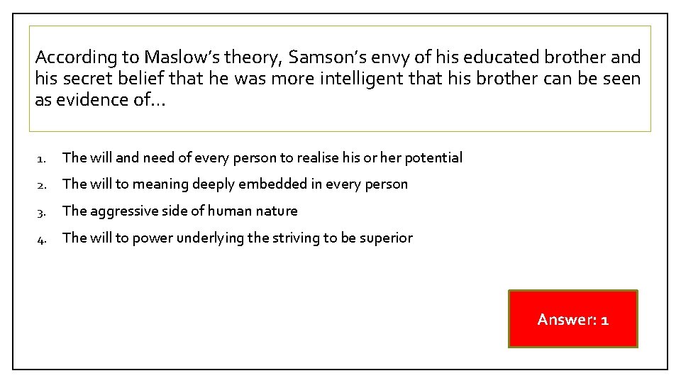 According to Maslow’s theory, Samson’s envy of his educated brother and his secret belief