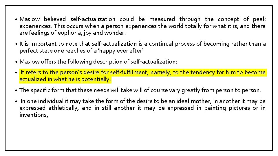  • Maslow believed self-actualization could be measured through the concept of peak experiences.